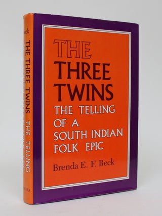 Item #006421 The Three Twins: The Telling of a South Indian Folk Epic. Brenda E. F Beck