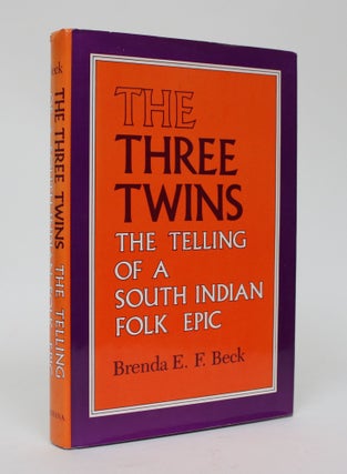 Item #006421 The Three Twins: The Telling of a South Indian Folk Epic. Brenda E. F. Beck
