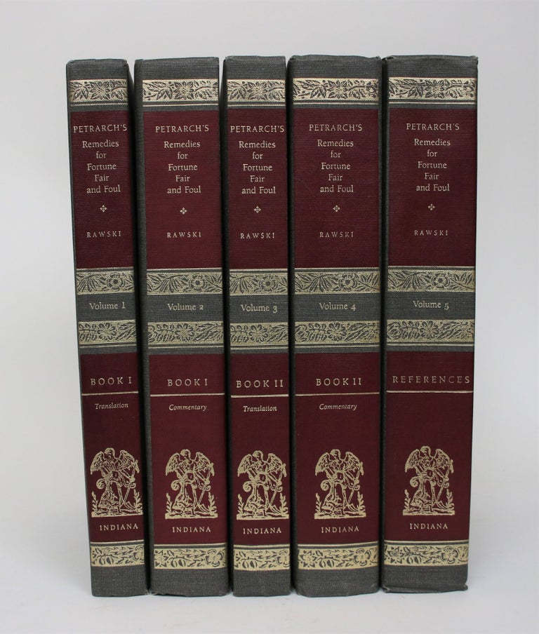 Item #006426 Petrarch's Remedies for Fortune Fair and Foul [5 volumes]. Conrad H. Rawski.