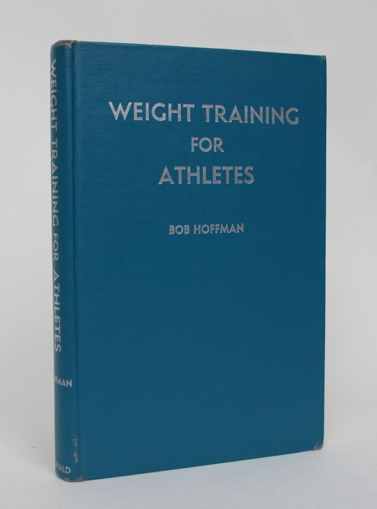 Item #006435 Weight Training for Athletes. Bob Hoffman.