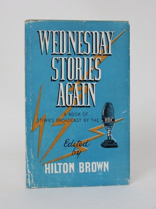 Item #006464 Wednesday Stories Again: Short Stories Broadcast By the B.B.C. Hilton Brown