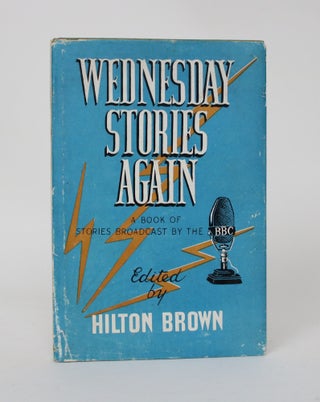 Item #006464 Wednesday Stories Again: Short Stories Broadcast By the B.B.C. Hilton Brown