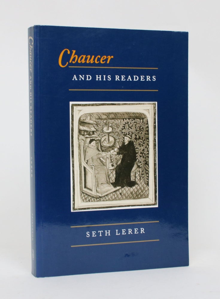 Item #006487 Chaucer and His Readers: Imagining the Author in Late-Medieval England. Seth Lerer.