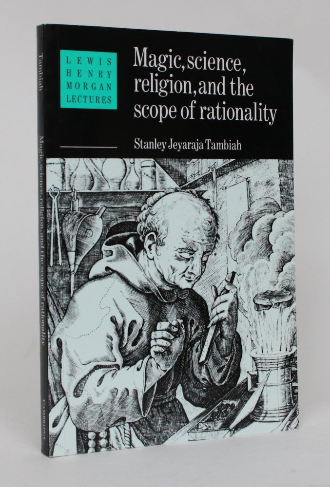 Item #006488 Magic, Science, Religion and the Scope of Rationality. Stanley Jeyaraja Tambiah.