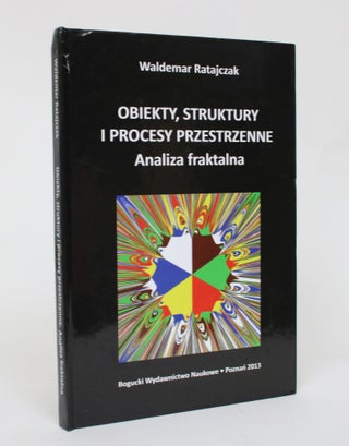 Item #006490 Obiekty, Struktury I Procesy Przestrzenne. Analiza Fraktalna. Waldemar Ratajczak