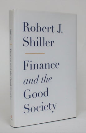 Item #006492 Finance and the Good Society. Robert J. Shiller