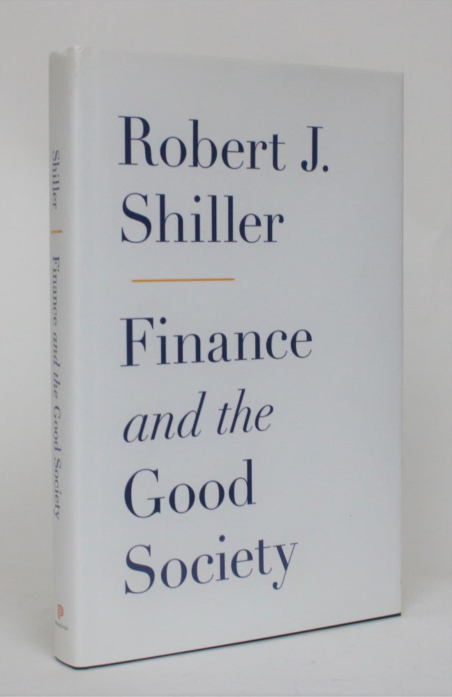 Item #006492 Finance and the Good Society. Robert J. Shiller.