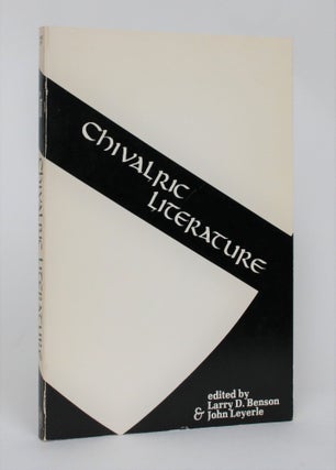 Item #006498 Chivalric Literature: Essays on Relations Between Literature & Life in the Later...