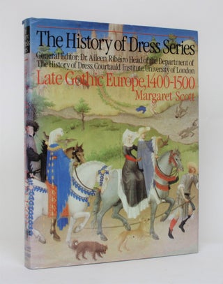 Item #006511 The History of Dress Series: Late Gothic Europe, 1400-1500. Margaret Scott