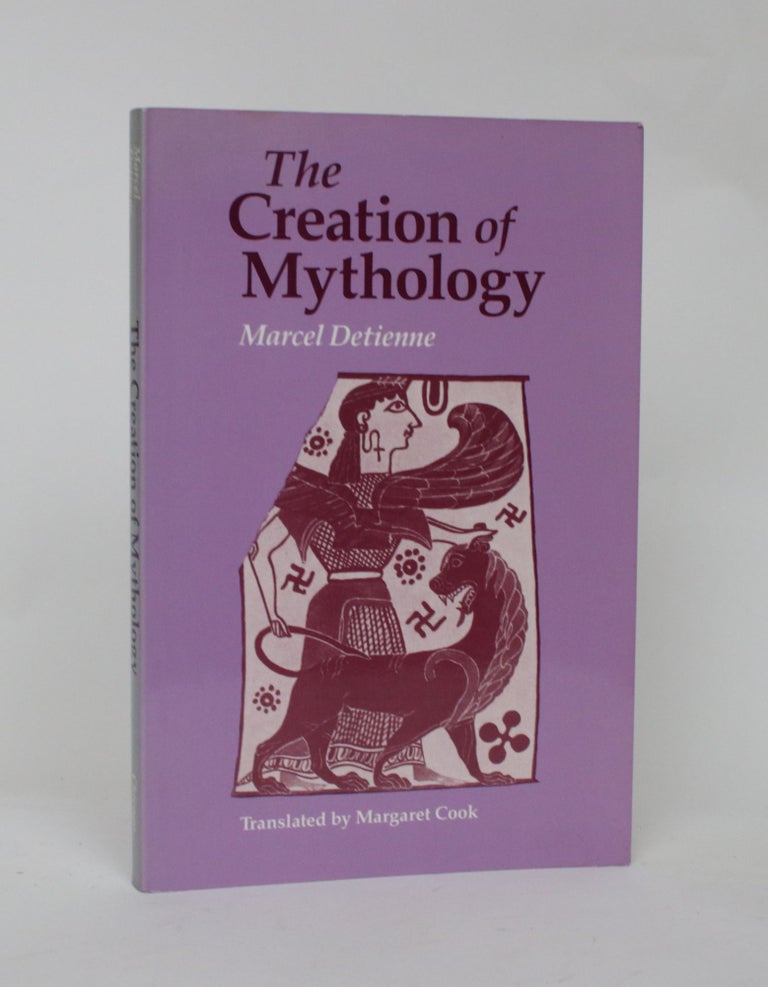 Item #006519 The Creation of Mythology. Marcel Detienne.