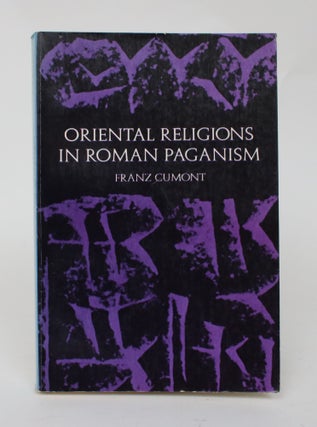 Item #006532 Oriental Religions in Roman Paganism. Franz Cumont
