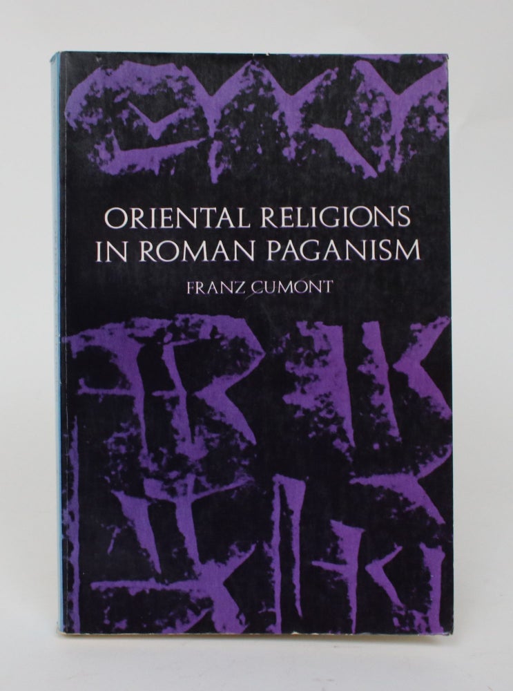 Item #006532 Oriental Religions in Roman Paganism. Franz Cumont.