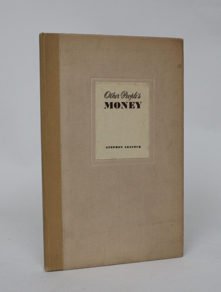 Item #006546 Other People's Money: An Outside View of Trusts and Investments. Stephen Leacock.
