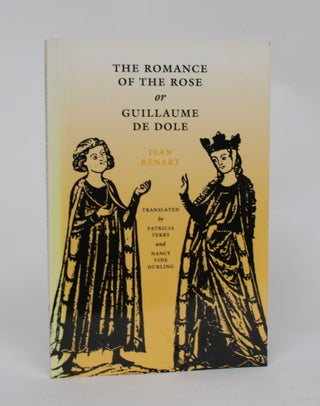 Item #006574 The Romance of the Rose, or Guillaume De Dole. Jean Renart