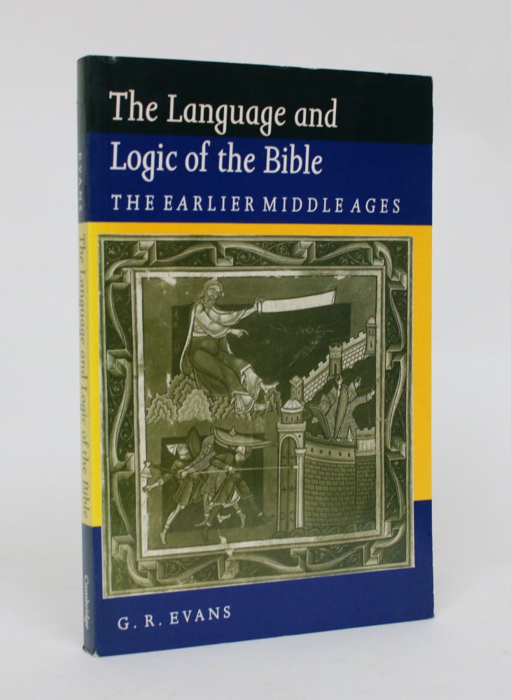 Item #006579 The Language and Logic of the Bible: The Earlier Middle Ages. G. R. Evans.