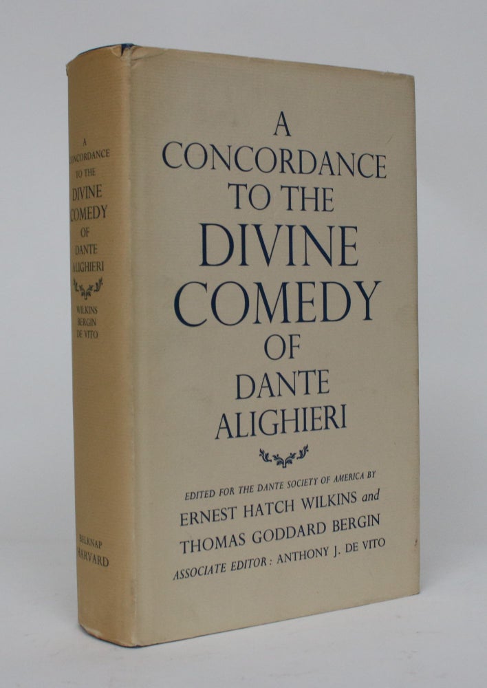 Item #006582 A Concordance to the Divine Comedy of Dante Alighieri. Ernest Hatch Wilkins, Thomas Goddard Bergin.