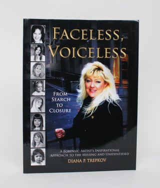 Item #006595 Faceless, Voiceless: From Search to Closure, A Forensic Artist's Inspirational...