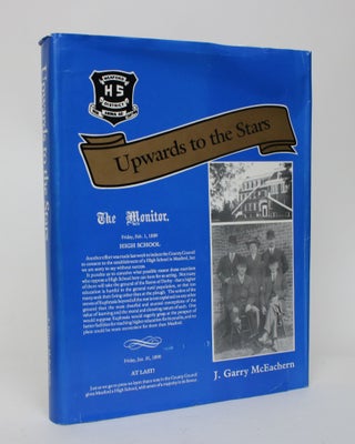 Item #006600 Upward to The Stars: A Social History Of Secondary Education in Meaford. J. Garry...