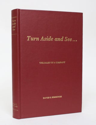 Item #006605 Turn Aside and See: The Diary of a Company. David S. Simmonds