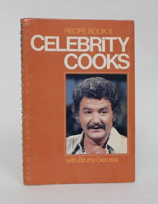 Item #006633 Celebrity Cooks: Recipe Book II. Bruno Gerussi