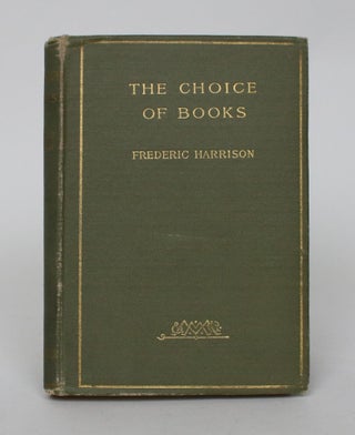 Item #006659 The Choice of Books. Frederic Harrison