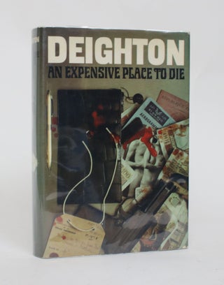 Item #006699 An Expensive Place to Die. Len Deighton