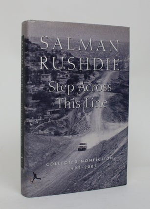 Item #006710 Step Across This Line: Collected Nonfiction 1992-2002. Salman Rushdie
