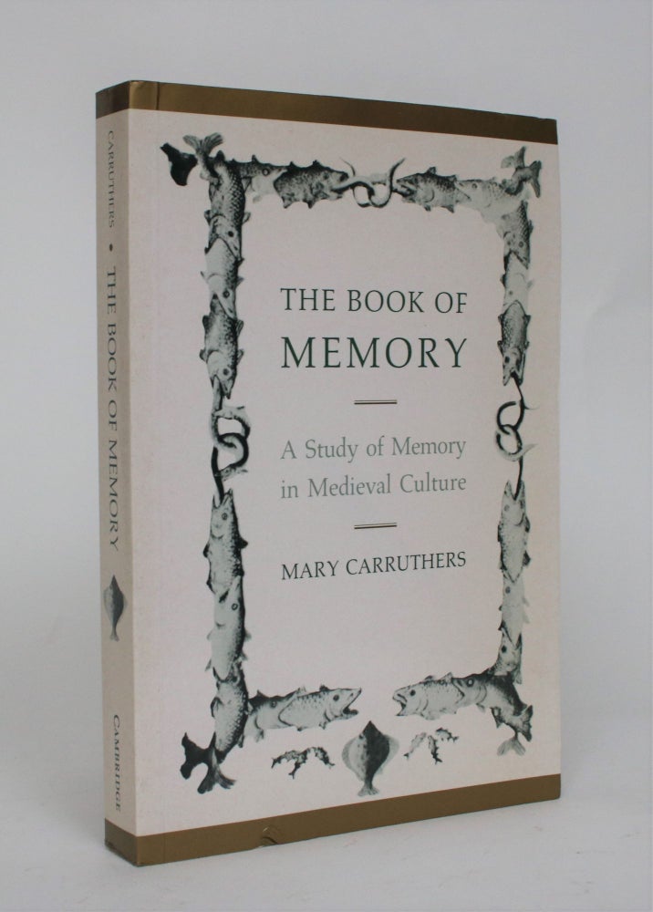 Item #006719 The Book Of Memory: A Study Of Memory in Medieval Culture. Mary Carruthers.