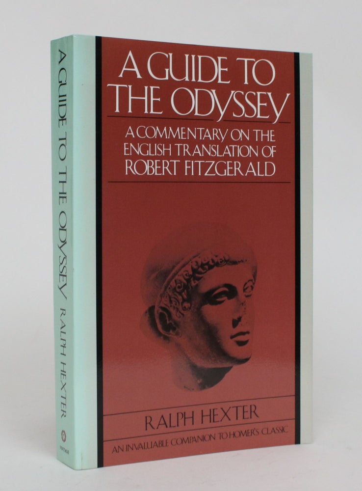 Item #006725 A Guide to The Odyssey: A Commentary on the English Translation of Robert Fitzgerald. Ralph Hexter.