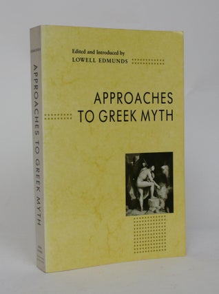 Item #006745 Approaches to Greek Myth. Lowell Edmunds