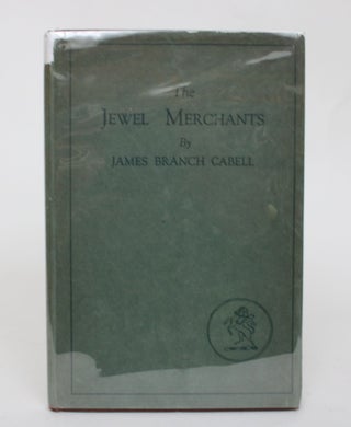 Item #006791 The Jewel Merchants: A Comedy in One Act. James Branch Cabell