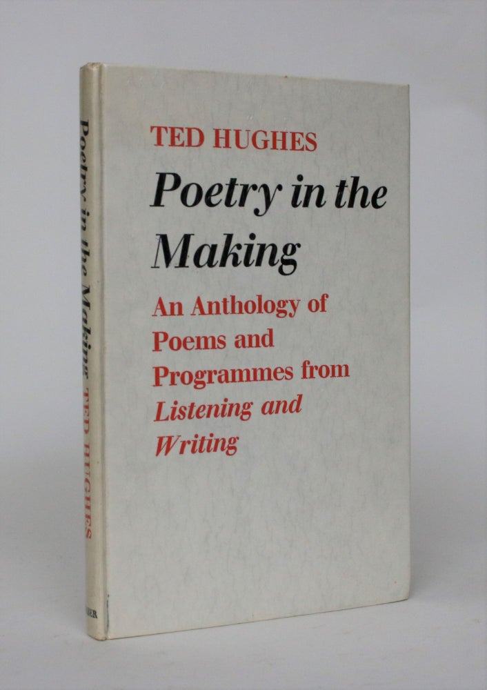 Item #006805 Poetry in The Making: An Anthology of Poems and Programmes from Listening and Writing. Ted Hughes.