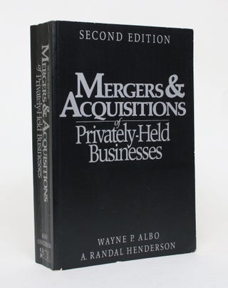 Item #006816 Mergers and Acquisitions of Privately-Held Businesses. Wayne P. And A. Randal...