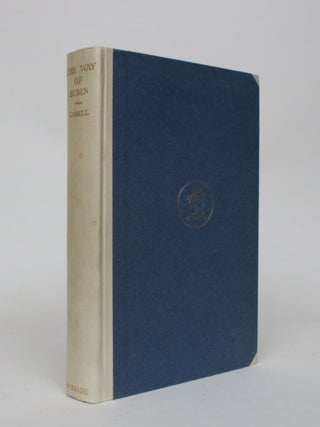 Item #006839 The Way of Ecben: A Comedietta Involving a Gentleman. James Branch Cabell