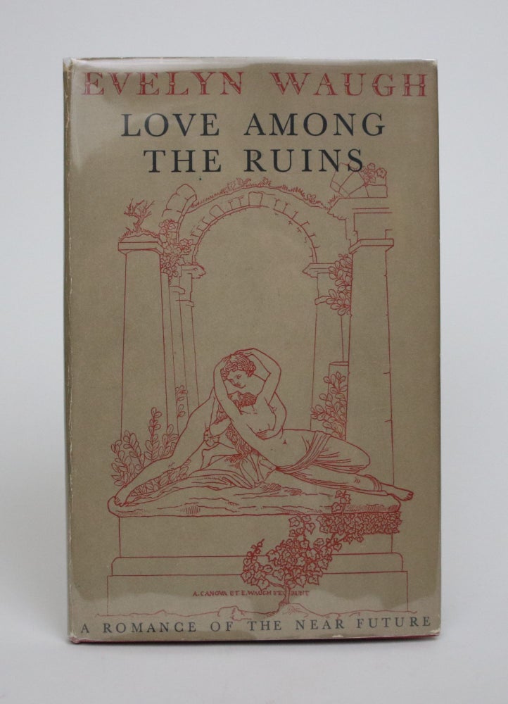 Item #006843 Love Among the Ruins: A Romance Of The Near Future. Evelyn Waugh.