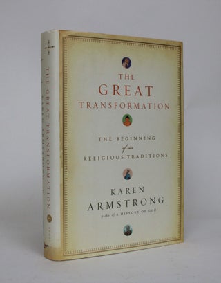 Item #006850 The Great Transformation: The Beginning of Our Religious Tradition. Karen Armstrong