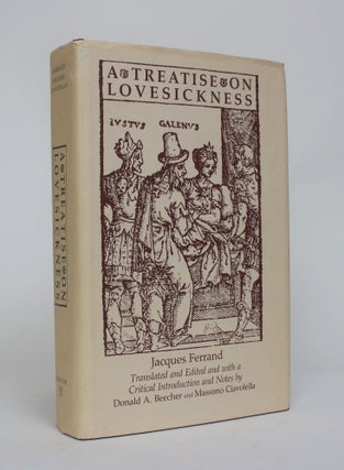 Item #006851 A Treatise on Lovesickness. Jacques Ferrand, Donald A. And Massimo Ciavolella...