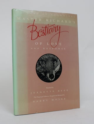 Item #006854 Master Richard's Bestiary of Love and Response. Richard De Fournival, Jeanette...