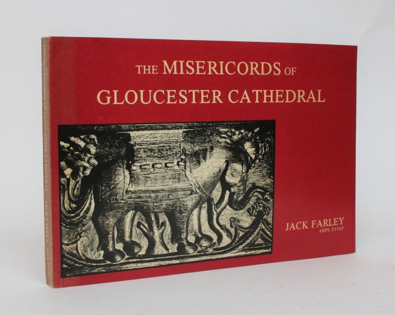Item #006871 The Misericords of Gloucester Cathedral. Jack Farley.