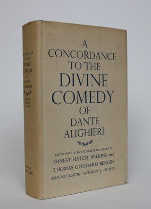 Item #006884 A Concordance to The Divine Comedy of Dante Alighieri. Ernest Hatch Wilkins, Thomas...