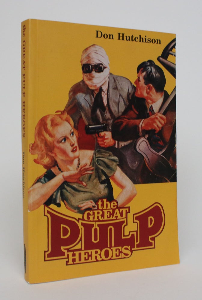 Item #006924 The Great Pulp Heroes. Don Hutchison.