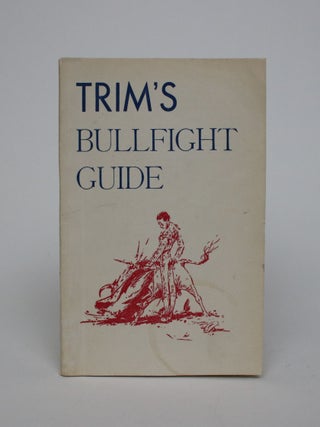 Item #006937 Trim's Bullfight Guide. Rober L. Trimnell