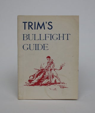 Item #006937 Trim's Bullfight Guide. Rober L. Trimnell
