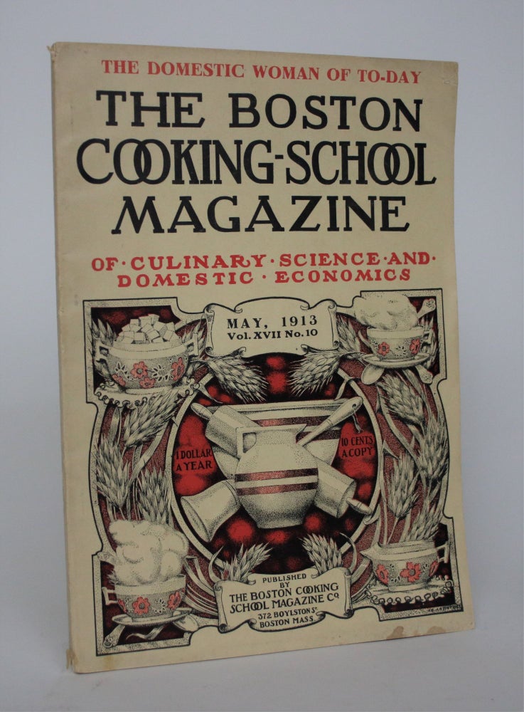Item #006950 The Boston Cooking-School Magazine of Culinary Science and Domestic Economics, Vol. XVII No. 10. The Boston Cooking-School.
