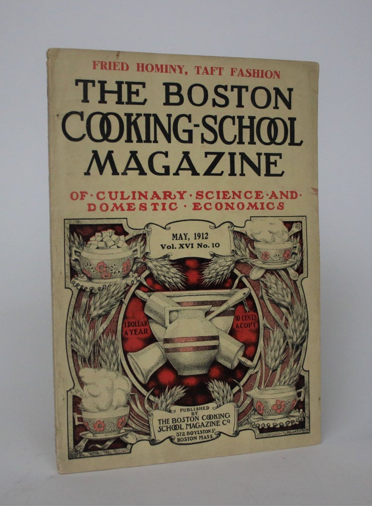 Item #006951 The Boston Cooking-School Magazine of Culinary Science and Domestic Economics, Vol. XVI No. 10. The Boston Cooking-School.