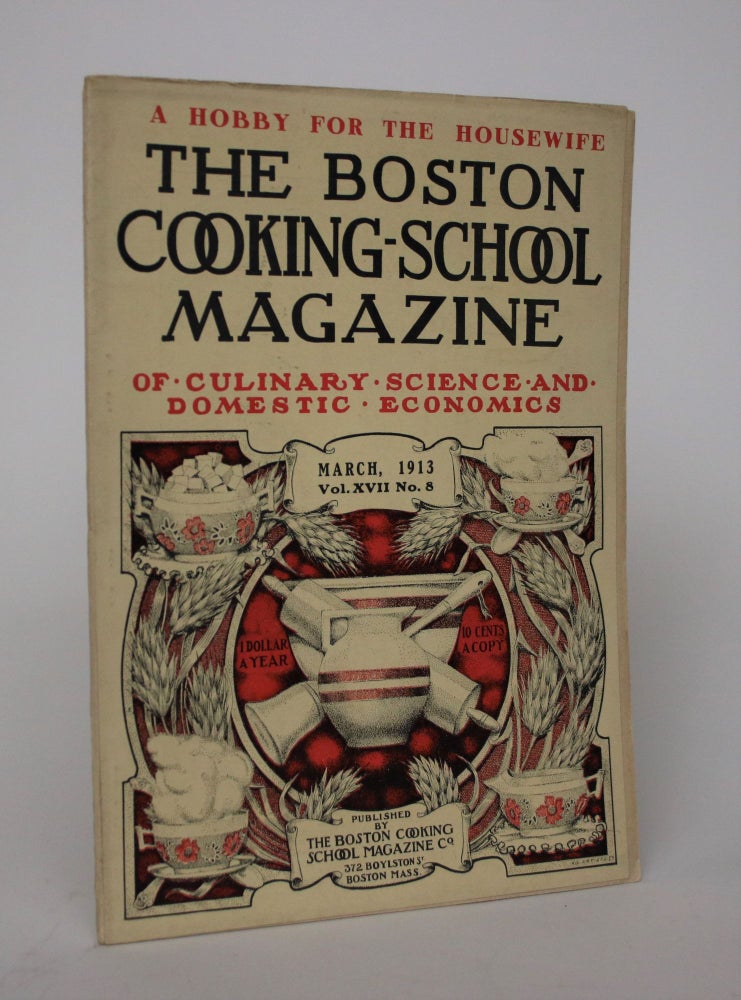 Item #006952 The Boston Cooking-School Magazine of Culinary Science and Domestic Economics, Vol. XVII No. 8. The Boston Cooking-School.