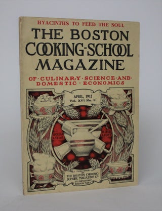 Item #006953 The Boston Cooking-School Magazine of Culinary Science and Domestic Economics, Vol....