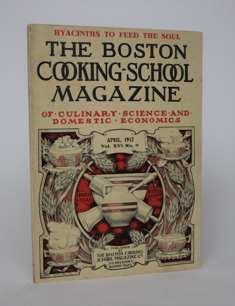 Item #006953 The Boston Cooking-School Magazine of Culinary Science and Domestic Economics, Vol. XVI No. 9. The Boston Cooking-School.