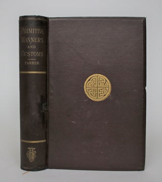 Item #006954 Primitive Manners and Customs. James A. Farrer