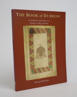 Item #006996 The Book of Durrow: A Medieval Masterpiece at Trinity College Dublin. Bernard Meehan